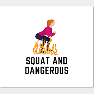 Squat and Dangerous Shirt Posters and Art